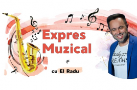 EXPRES MUZICAL din 26 iunie 2026 cu EL Radu